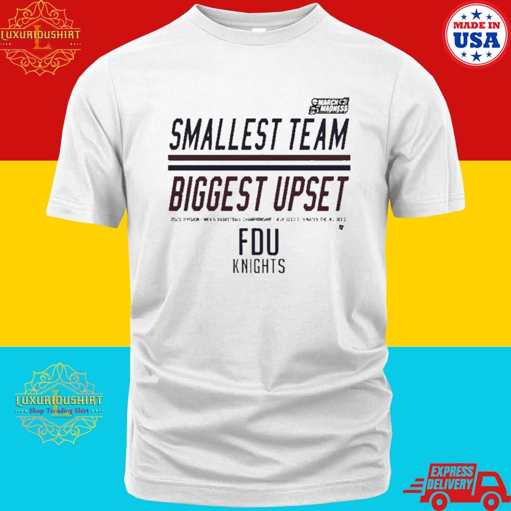 fdu Knights Smallest Team Biggest Upset March Madness 2023 Shirt