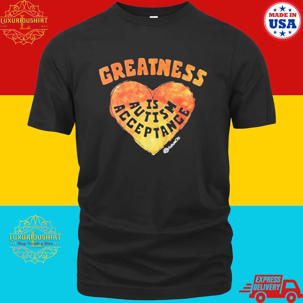 Official Greatness Is Autism Acceptance Shirt