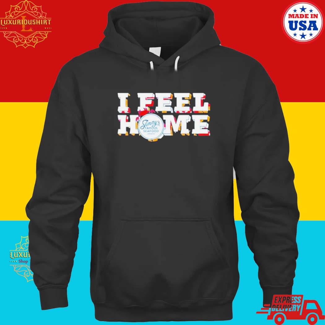 Official i Feel Home Jimmy’s Seafood Shirt hoodie