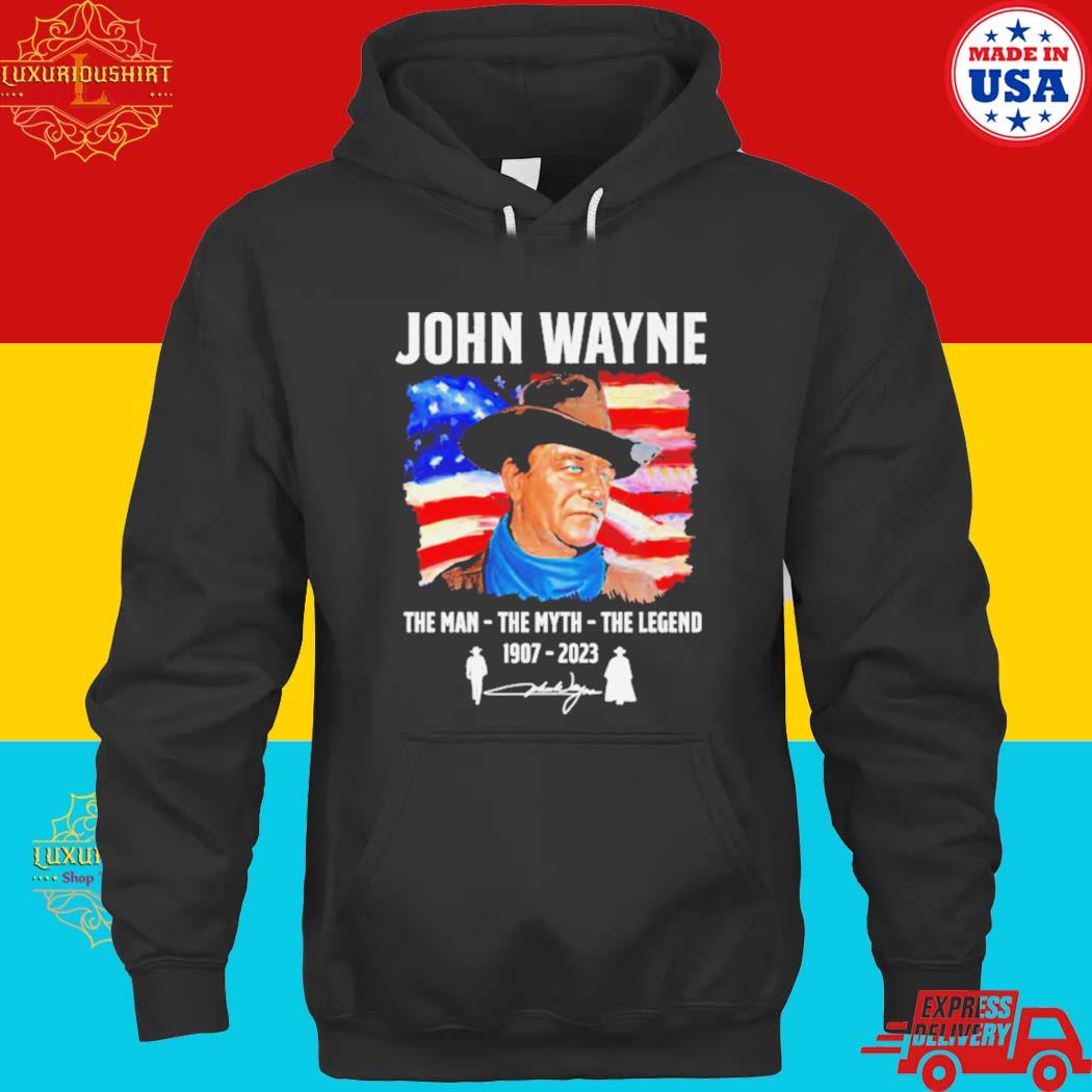 Official john Wayne 1907 2023 The Man The Myth The Legend Signature Shirt hoodie