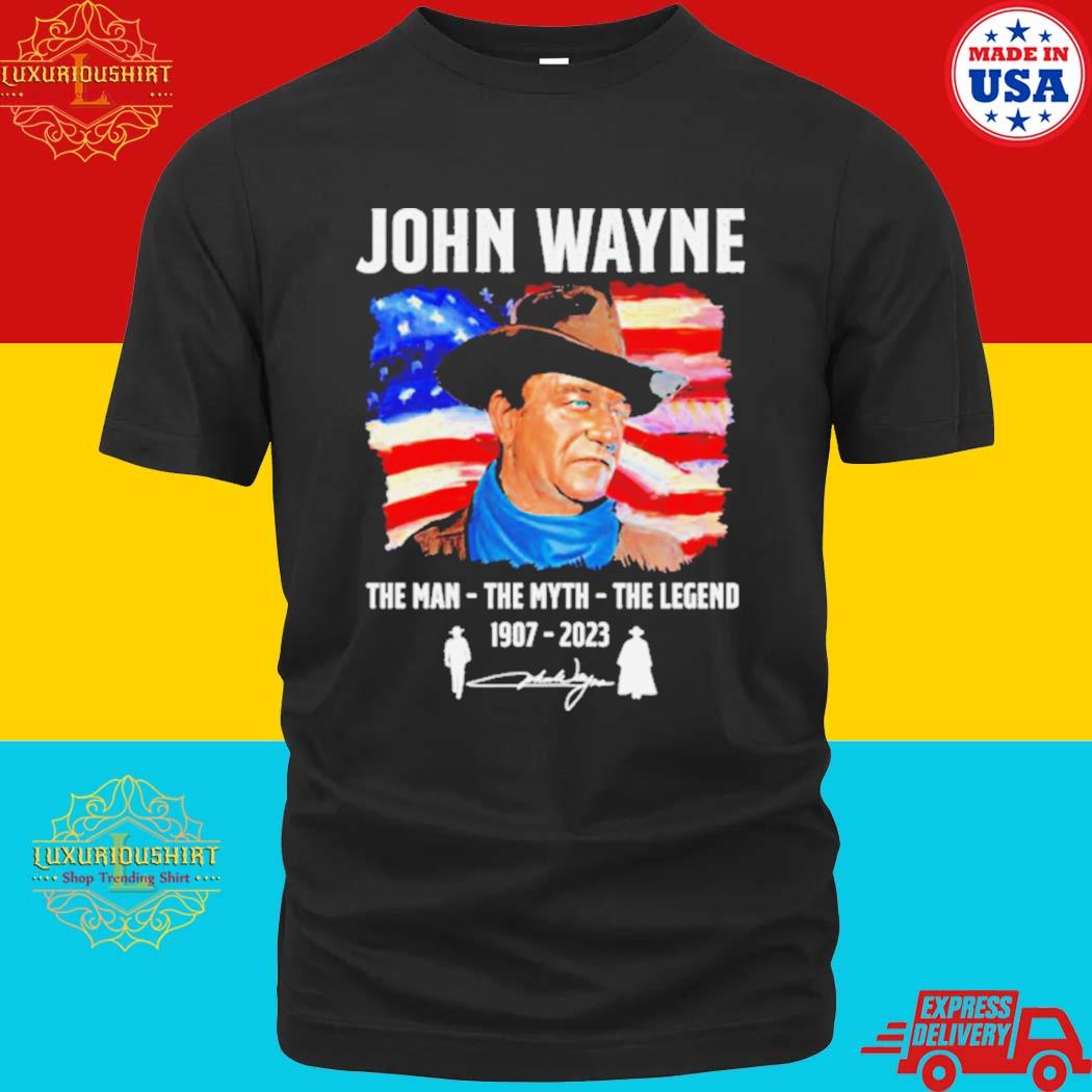 Official john Wayne 1907 2023 The Man The Myth The Legend Signature Shirt