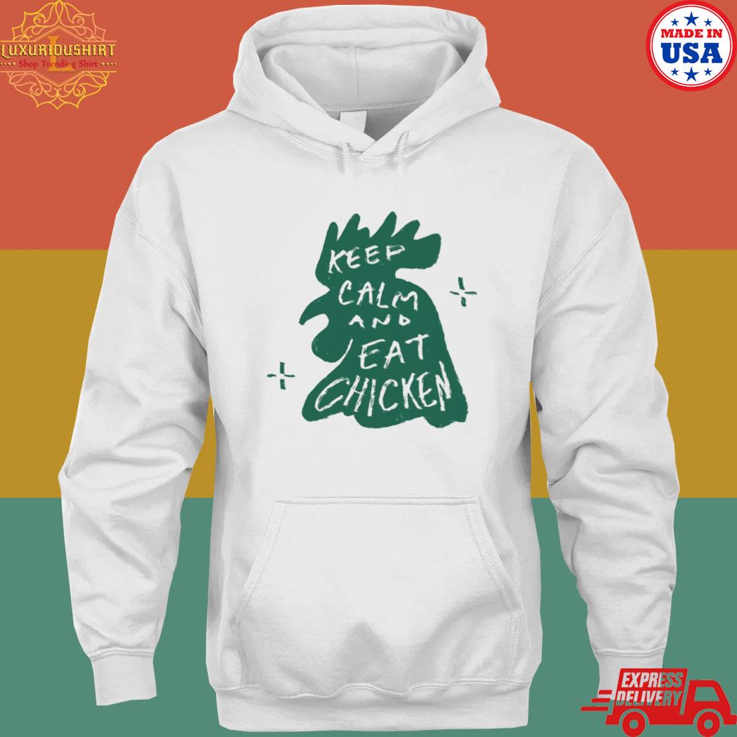 Official Keep Calm And Eat Chicken Shirt hoodie