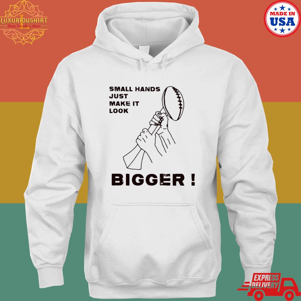 Official kenny Pickett Small Hands Just Make It Look Bigger T-s hoodie