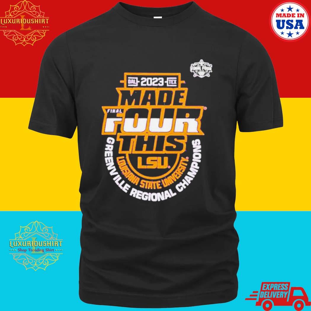 Official lsu Final Four 2023 Champ Made Final Four This Dallas Texas T-shirt