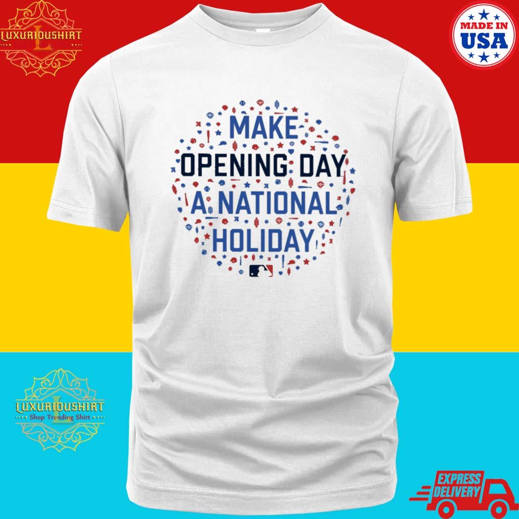 Official Make Opening Day A National Holiday Shirt