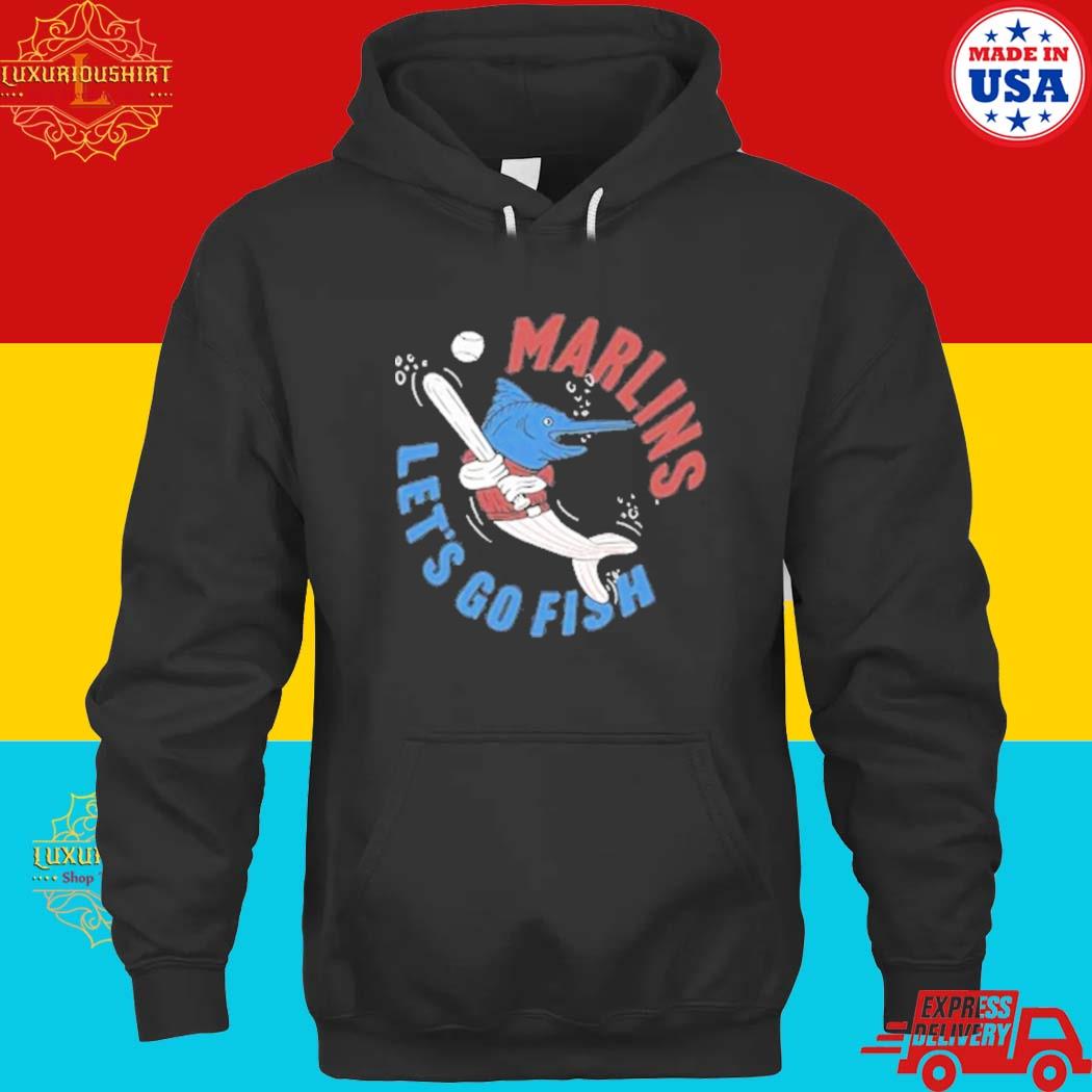 Official miami Marlins Let's Go Fish Shirt hoodie