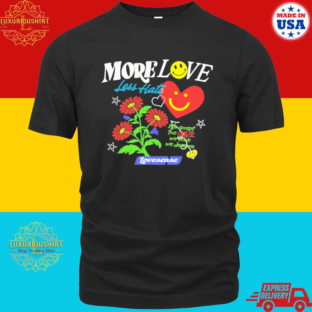 Official More Love Less Hate Lovense We Accept The Love We Think We Deserve T-Shirt