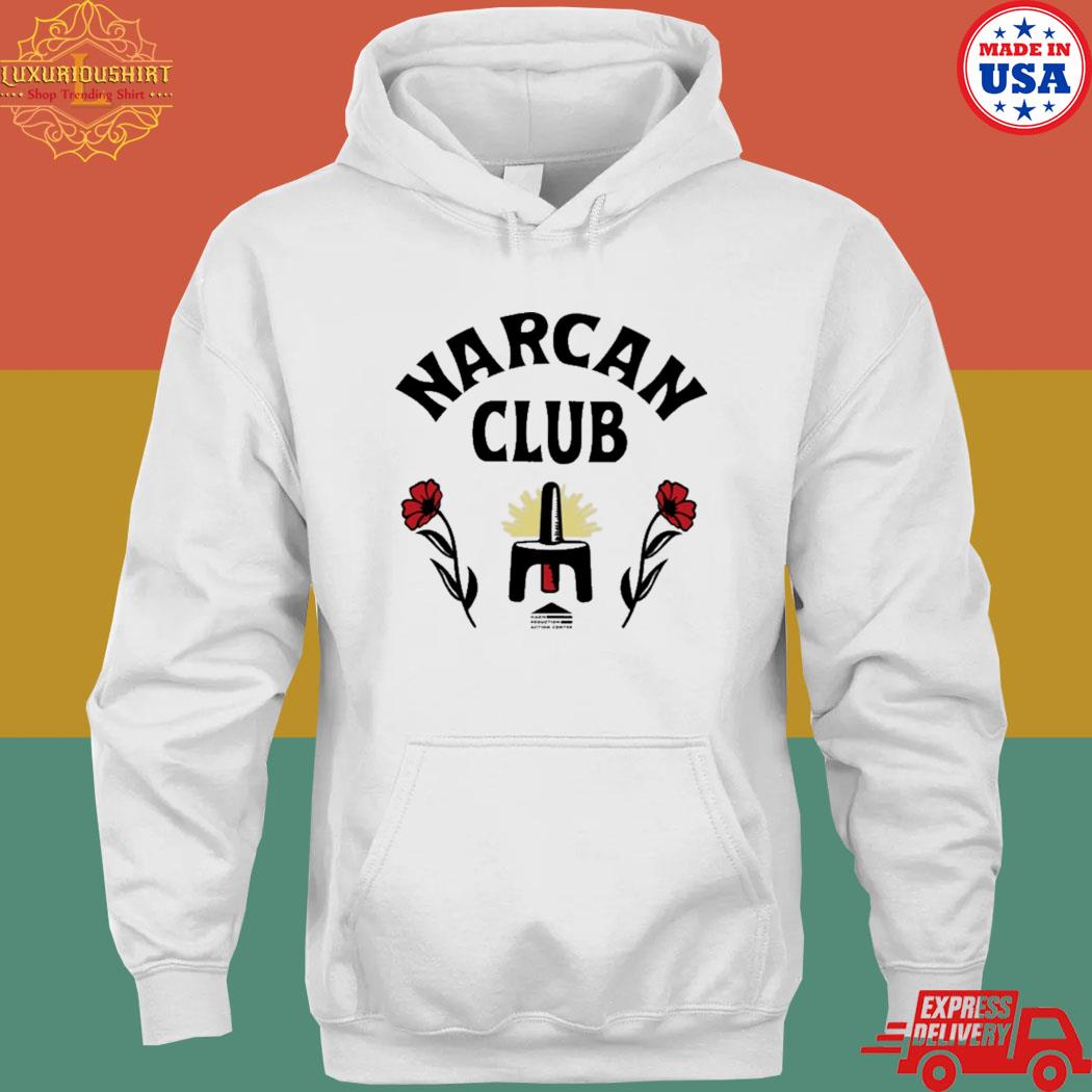 Official narcan Club Shirt hoodie