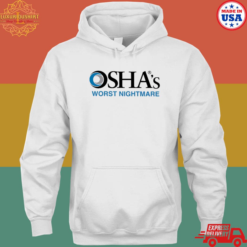 Official osha's Worst Nightmare Shirt hoodie