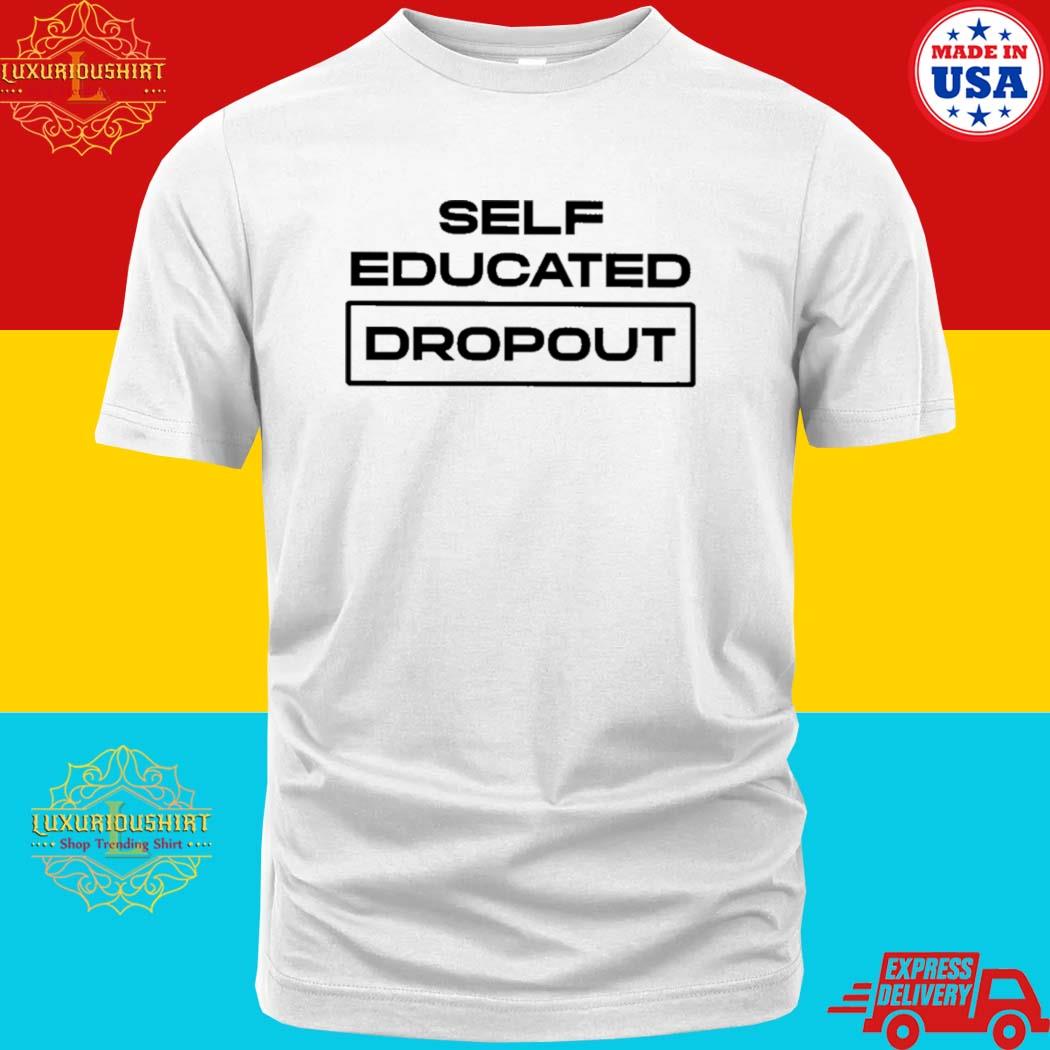 Official Self Educated Dropout Shirt