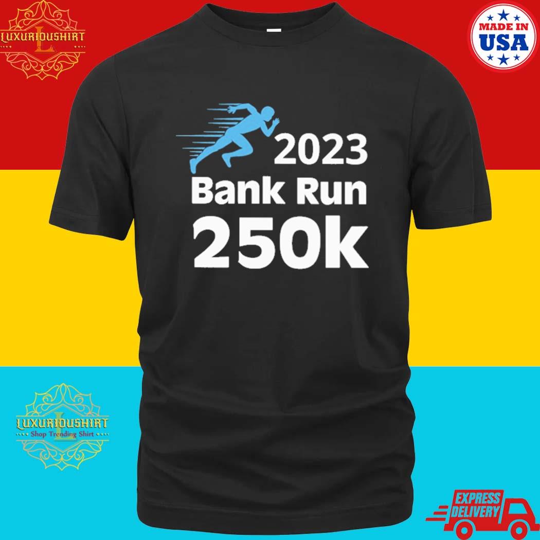 Official Svb 2023 Bank Run 250K Shirt
