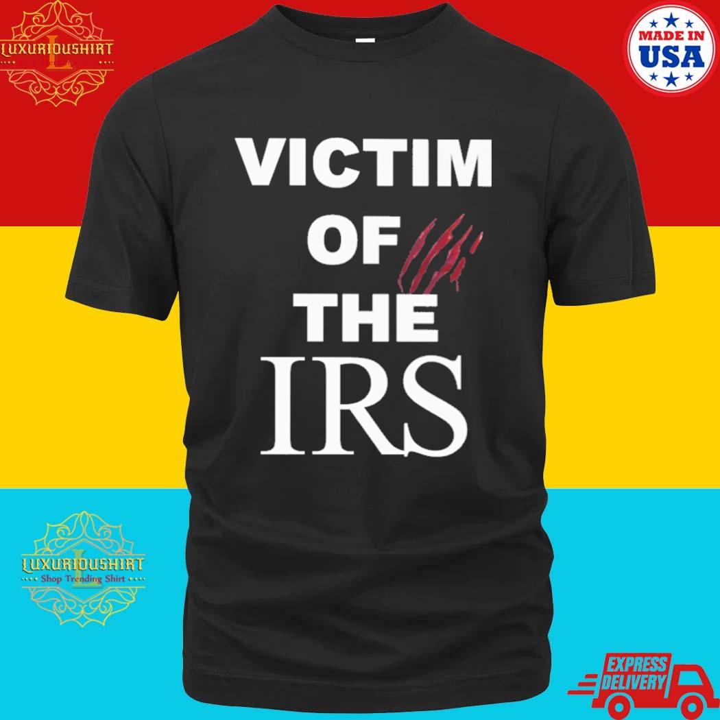 Official Victim Of The Irs Shirt