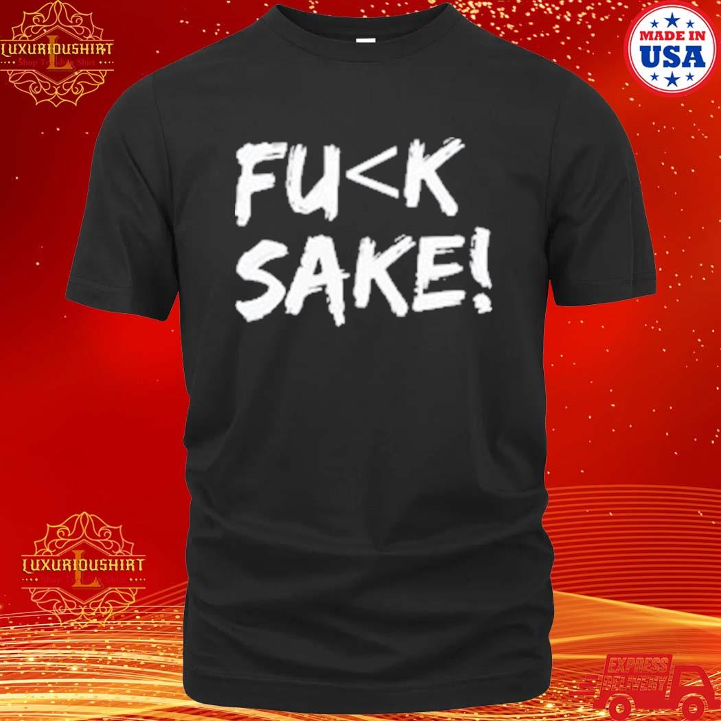 Official Fuck Sake Shirt