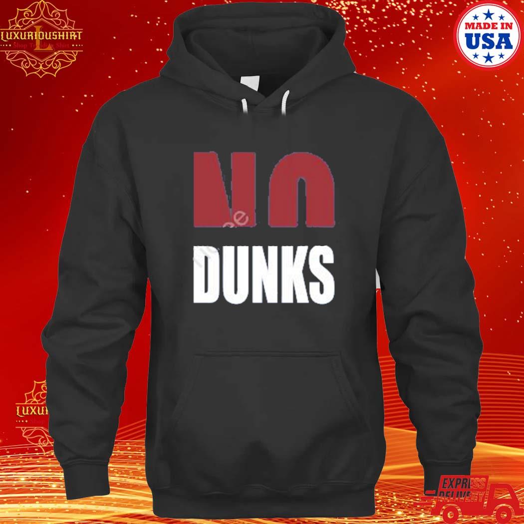 Official No Dunks New Shirt hoodie