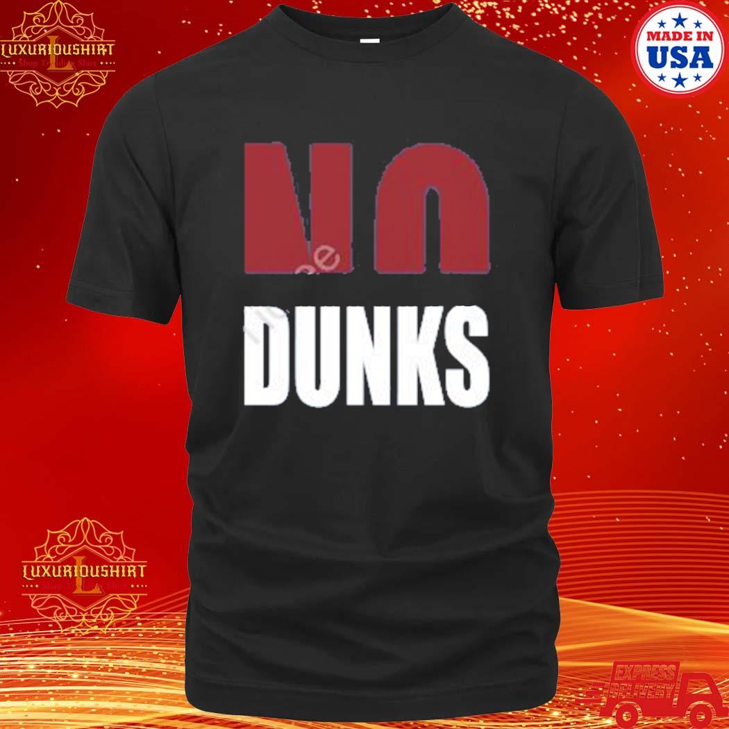 Official No Dunks New Shirt