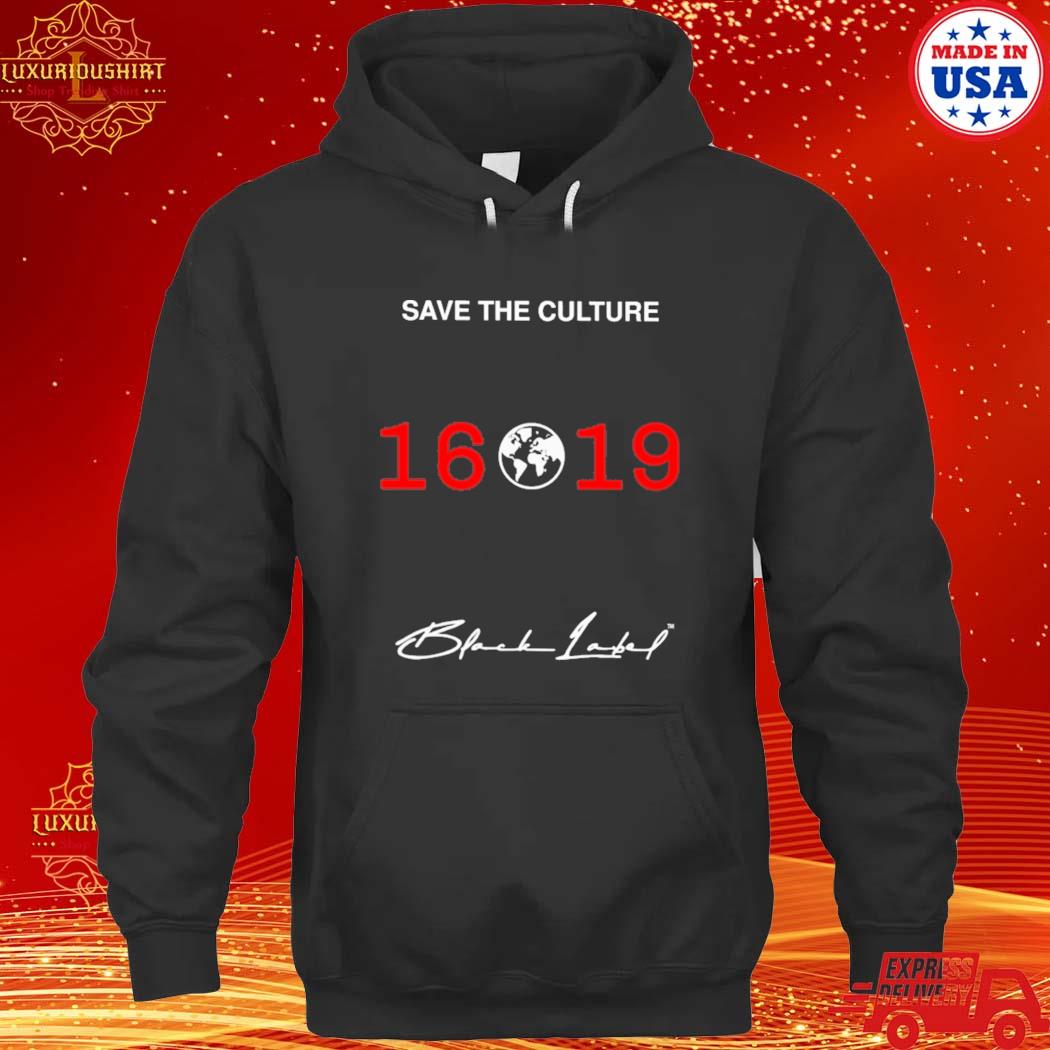 Official Ryan Clark Black Label Save The Culture 1619 Shirt hoodie