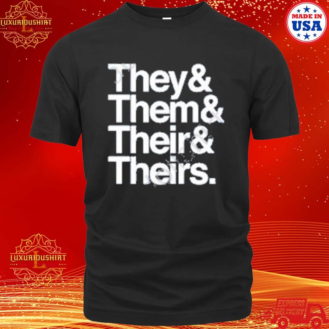 Official They & Them & Their & Theirs Shirt