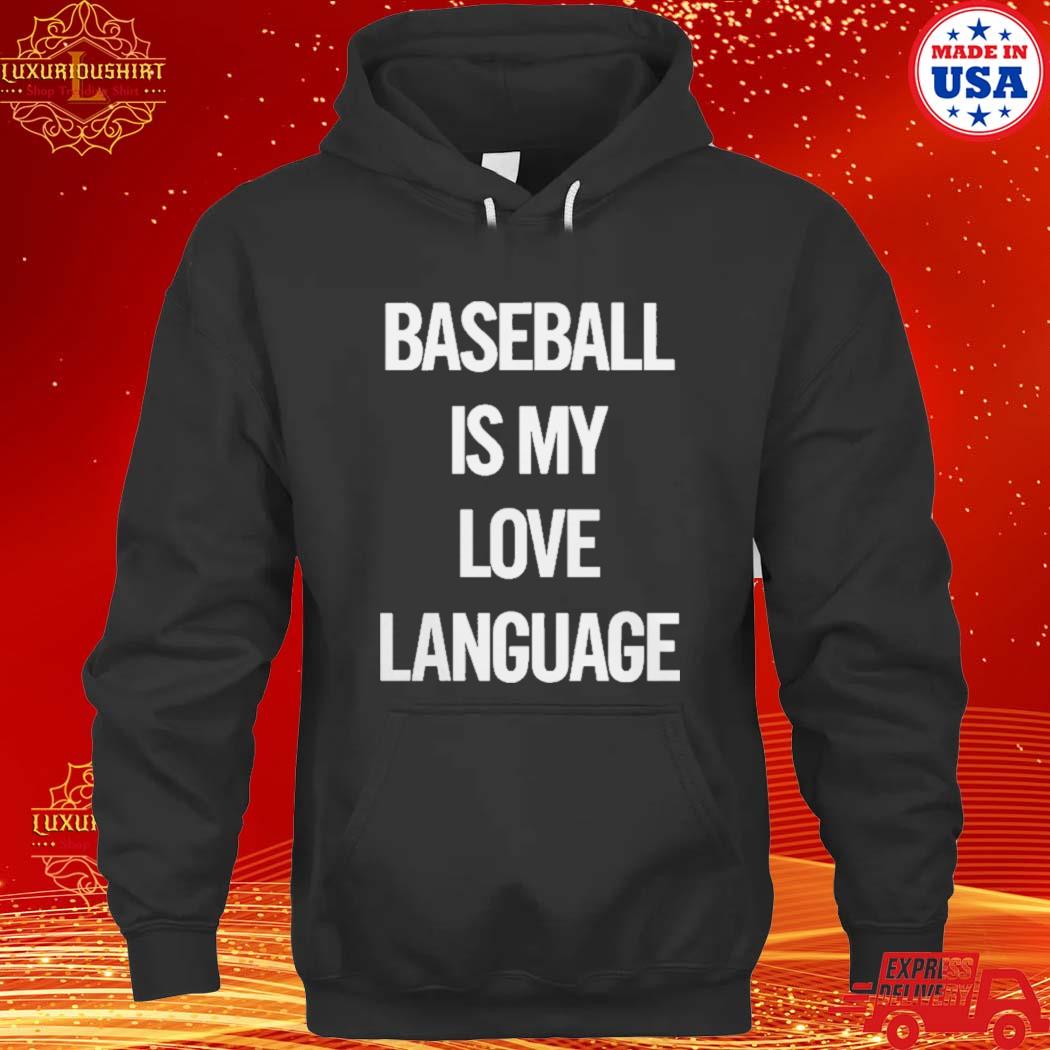 Official baseball is my love language T-shirts, hoodie, tank top