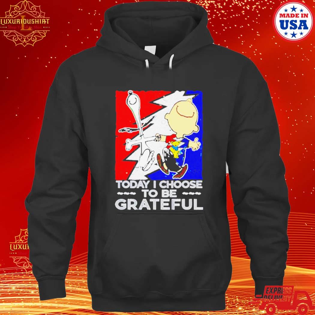 Official snoopy Charlie Brown to day I choose to be grateful s hoodie