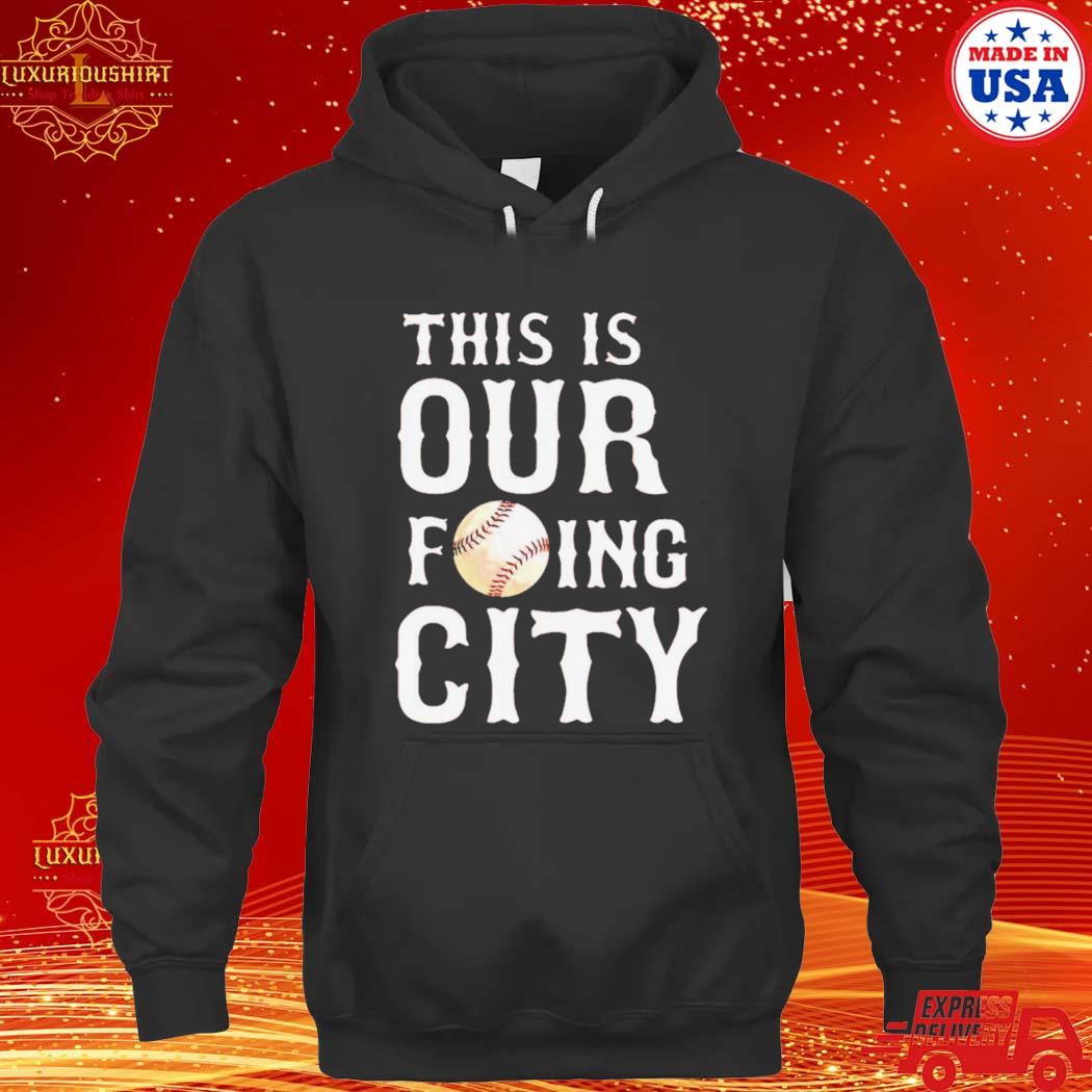 Official this is our fucking city s hoodie