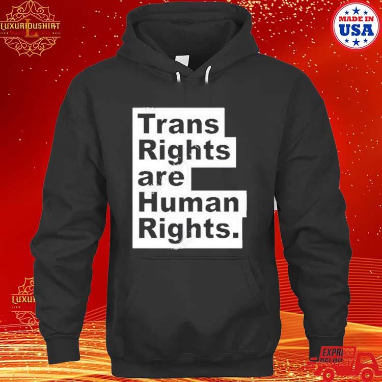 Official Trans Rights Are Human Rights T-Shirt hoodie