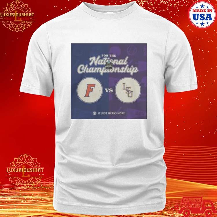 Official 2023 Cws National Championship Lsu Tigers Vs Florida Gators It Just Means More Shirt