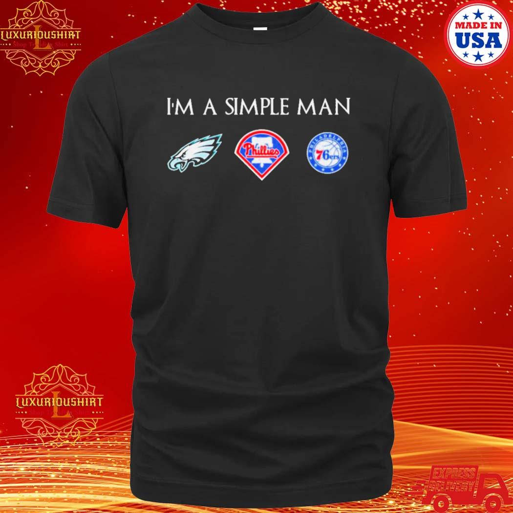 Official i’m A Simple Man I Like Philadelphia Sports Teams Shirt