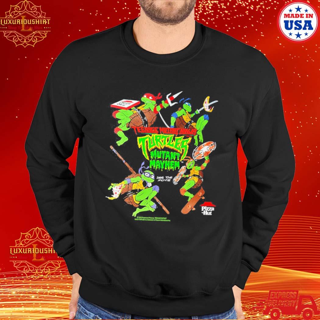 Official Pizza Hut Teenage Mutant Ninja Turtles Mutant Mayhem See The Movie  Shirt, hoodie, sweater, long sleeve and tank top