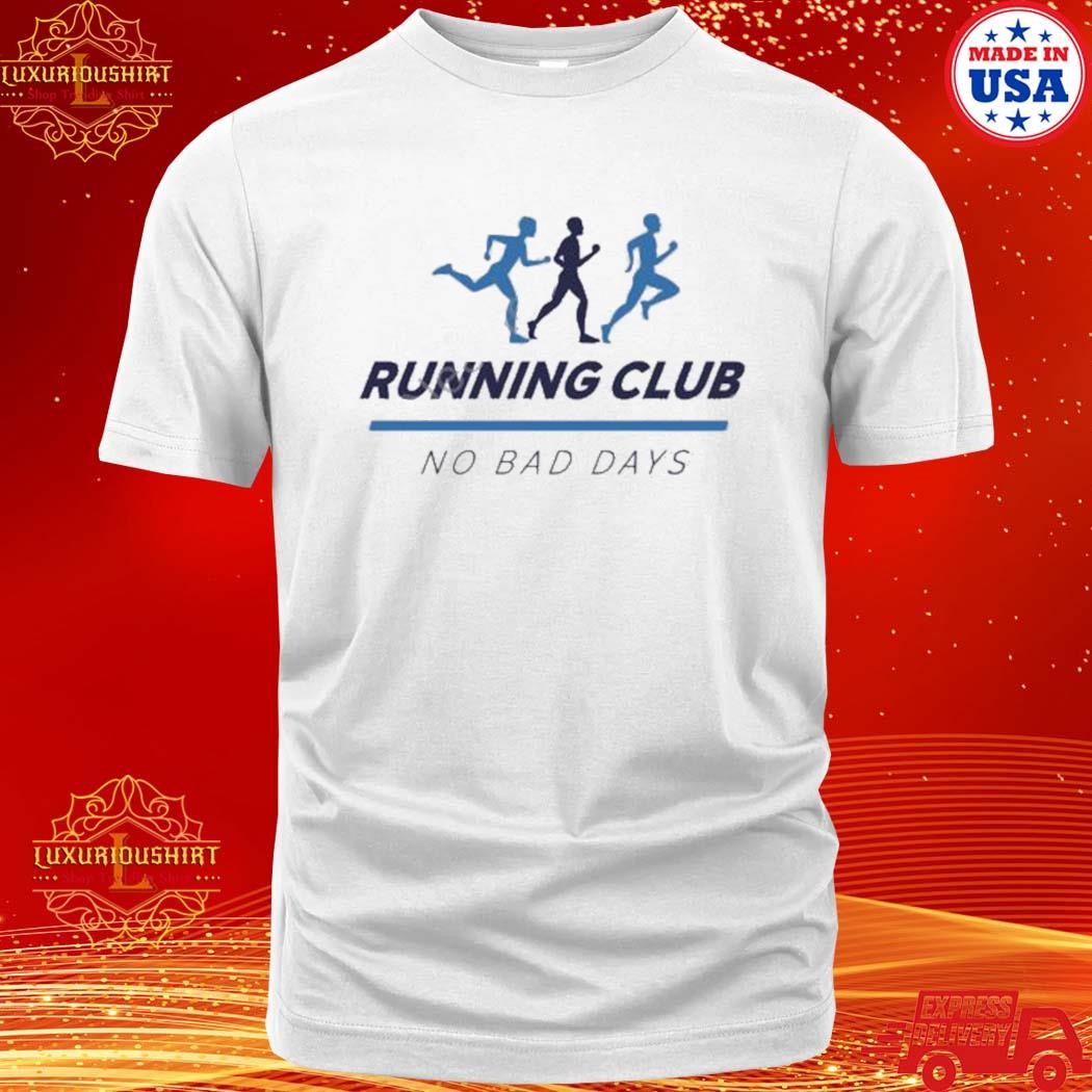 Official Running Club No Bad Days Shirt