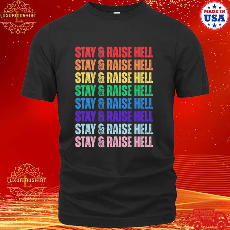 Official Stay & Raise Hell Shirt