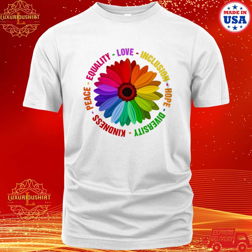 Official Sunflower Kindness Peace Equality Love Inclusion Hope Diversity Pride Shirt