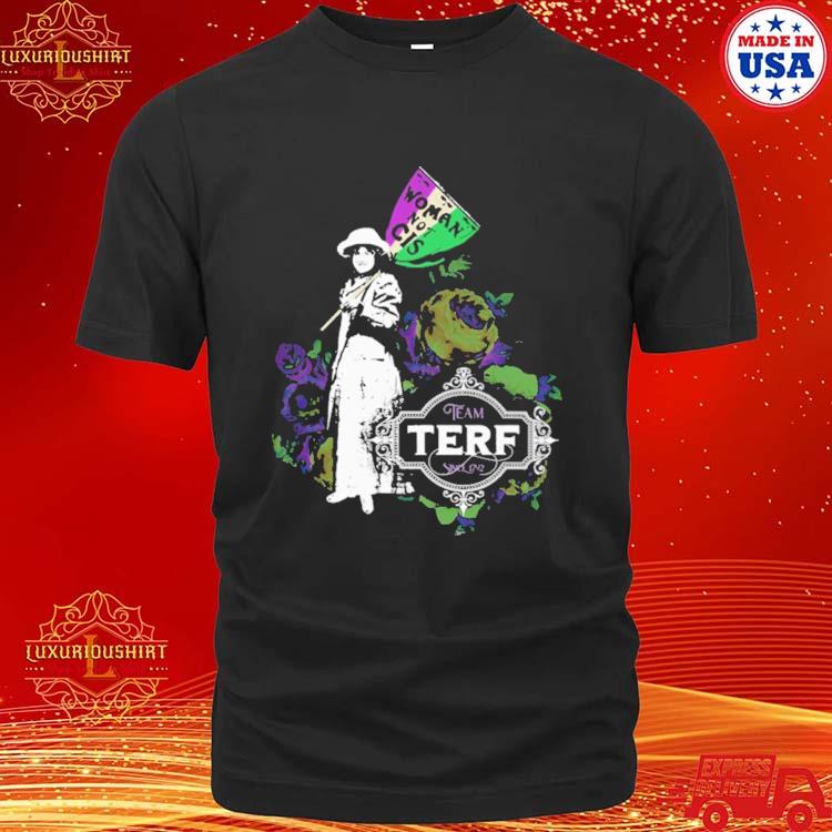 Official Woman Not Cis Team Terf Since 1792 Shirt