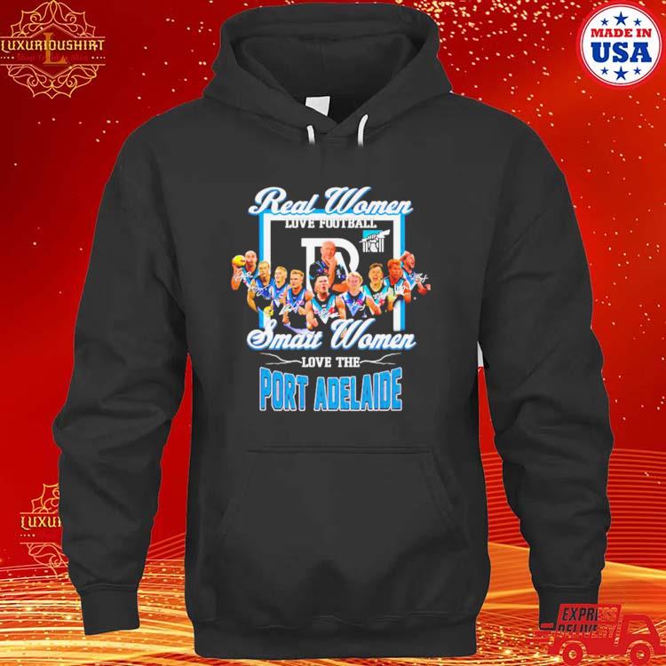 Official real Women Love Football Smart Women Love The Port Adelaide Signature Shirt hoodie