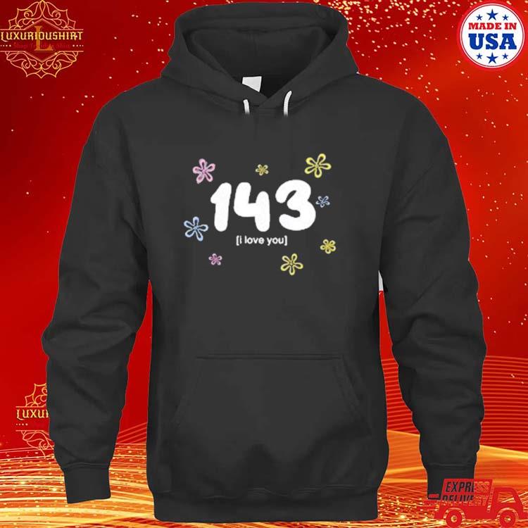 Official 143 I Love You Pullover Shirt hoodie