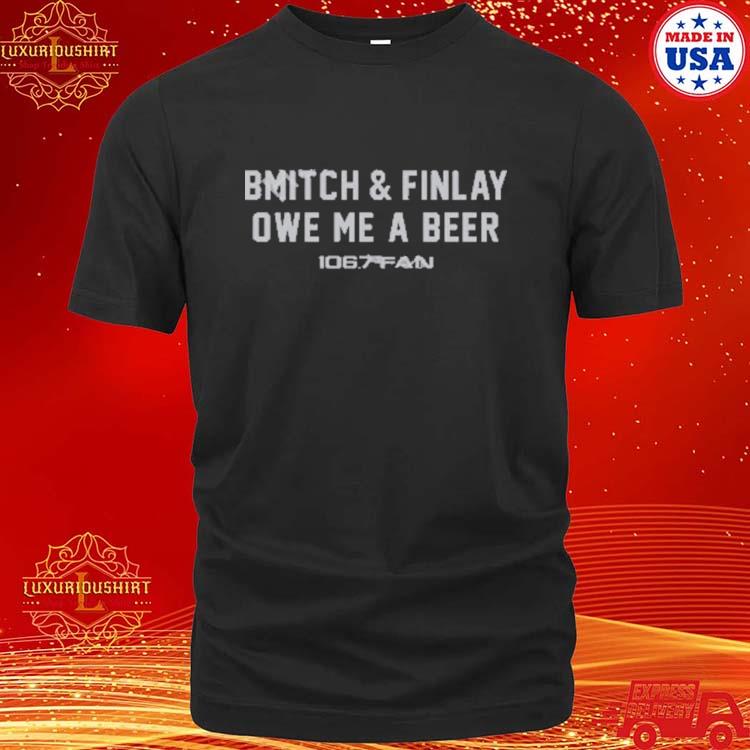 Official Bmitch & Finlay Owe Me A Beer With Sayings Shirt