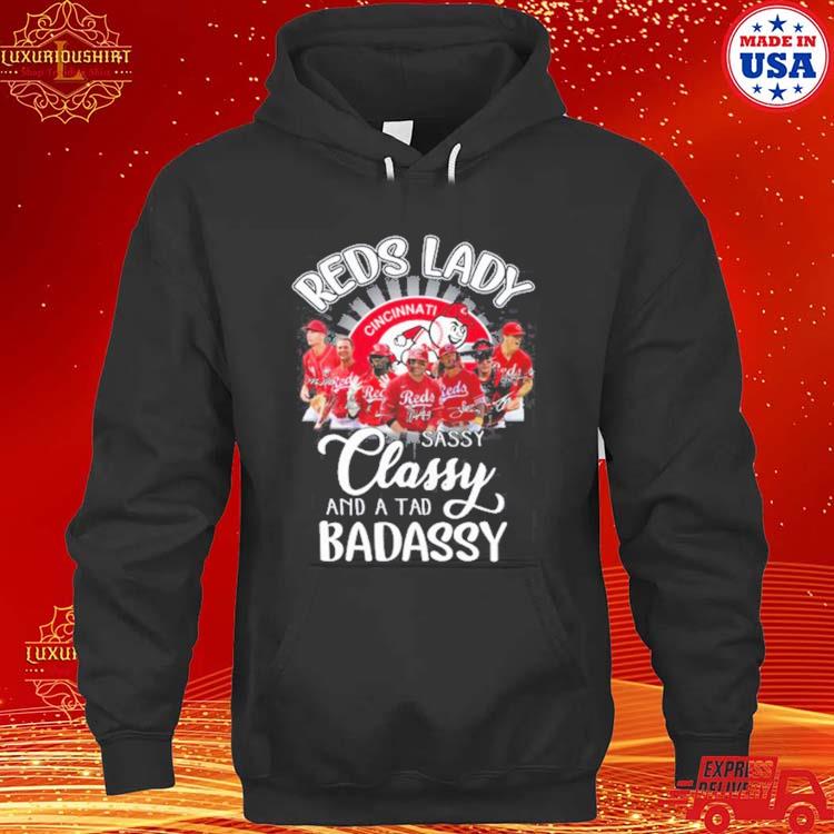 Official Cincinnati Reds Lady Sassy Classy And A Tad Badassy T Shirt hoodie