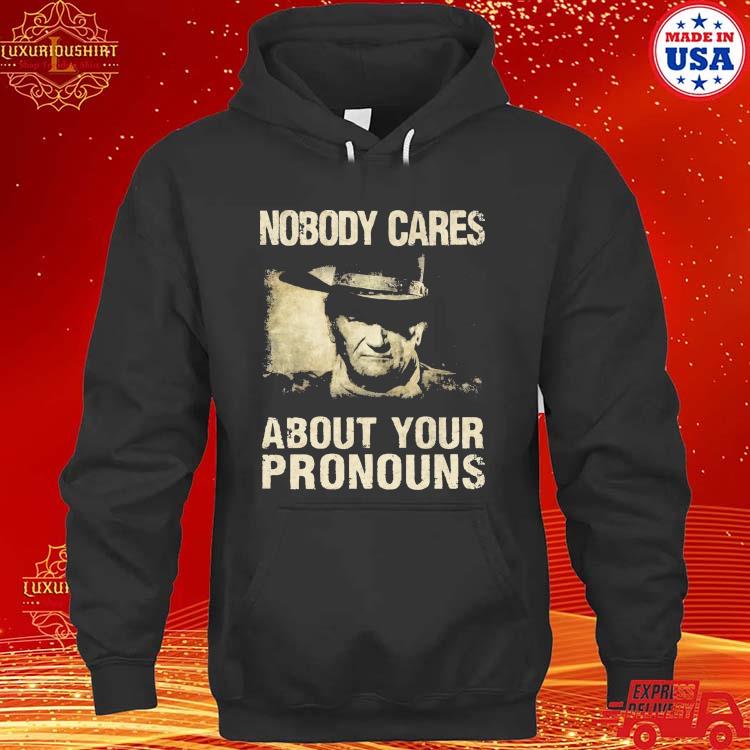Official Cowboy Nobody Cares About Your Pronouns T-s hoodie