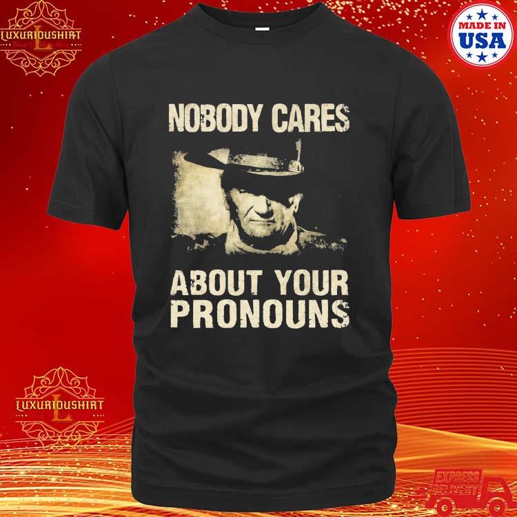 Official Cowboy Nobody Cares About Your Pronouns T-shirt