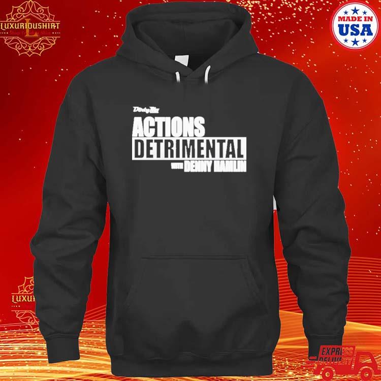 Official Dirty Mo Media Actions Detrimental With Denny Hamlin 2023 Shirt hoodie