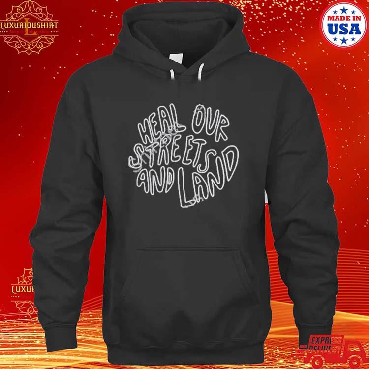 Official Elizabeth Pound Heal Our Streets And Land Shirt hoodie
