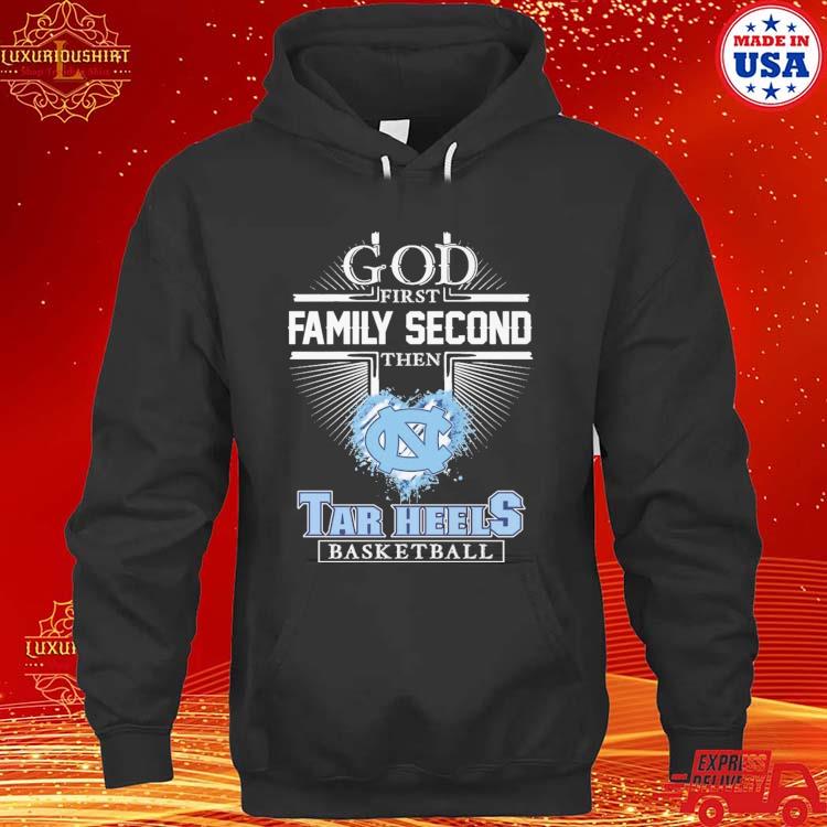 Official God First Family Second Then North Carolina Tar Heels Baseball T-s hoodie