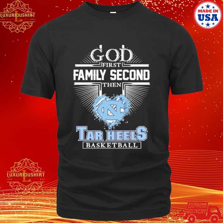 Official God First Family Second Then North Carolina Tar Heels Baseball T-shirt