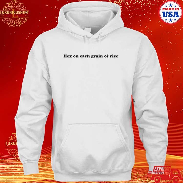 Official Hex On Each Grain Of Rice Shirt hoodie