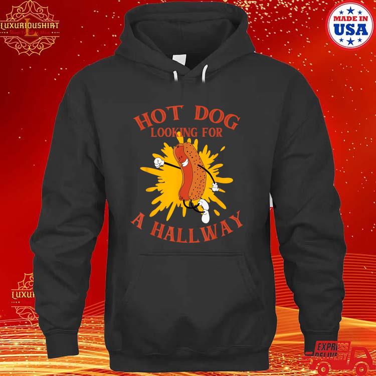 Original hot dog looking for a hallway shirt, hoodie, sweater