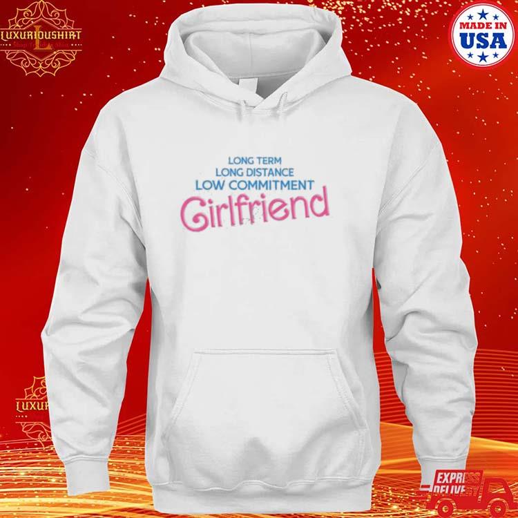 Official Long Distance Low Commitment Casual Girlfriend Shirt hoodie