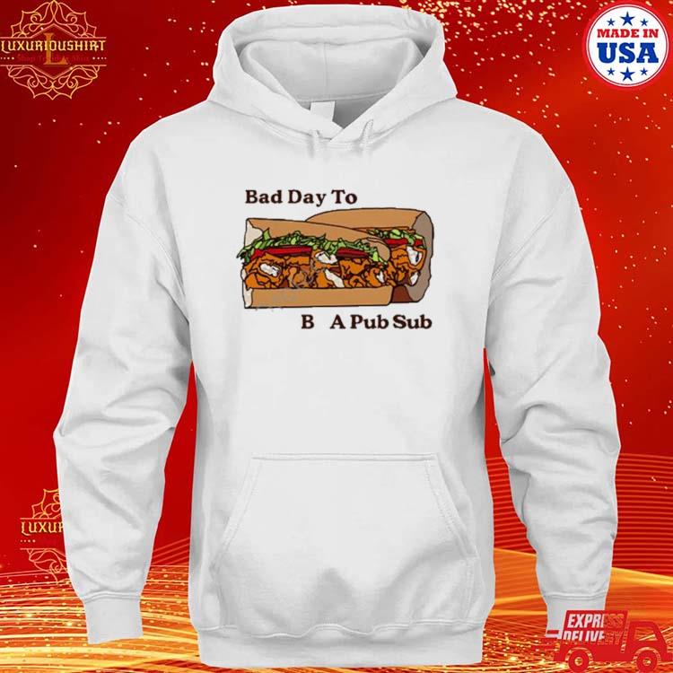 Official Middleclassfancy Merch Bad Day To Be A Pub Sub Shirt hoodie