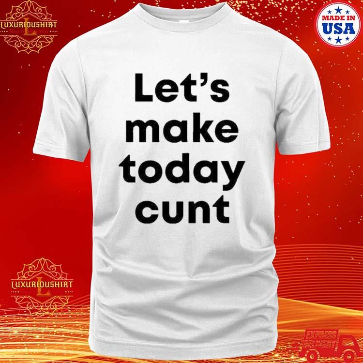 Official The Notorious J.o.v. Let’s Make Today Cunt Shirt
