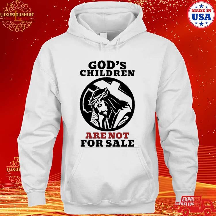 Official The Suffering Jesus God's Children Are Not For Sale T-s hoodie