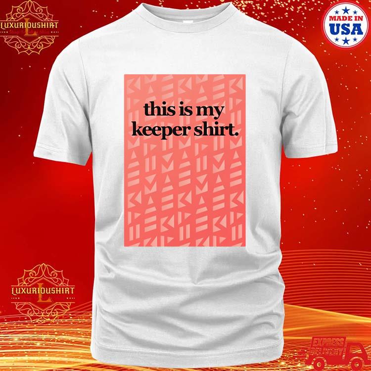 Official Wearefoudys This Is My Keeper Shirt