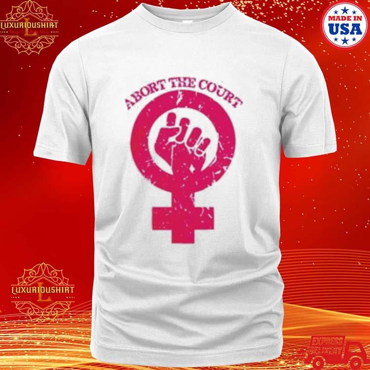 Official abort The Court Abortion Rights 1287 Shirt